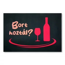 Bort hoztál? feliratú vicces lábtörlő