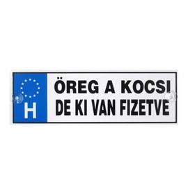 &quot;Öreg a kocsi de ki van fizetve&quot; vicces rendszámtábla 