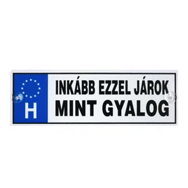 &quot;Inkább ezzel járok mint gyalog&quot; vicces rendszámtábla 