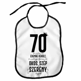 70 évembe került.... fekete-fehér, vicces szülinapi előke
