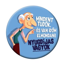 Mindent Tudok és van…. Nyugdíjas - Kék Kitűző Uraknak - 5,5 cm