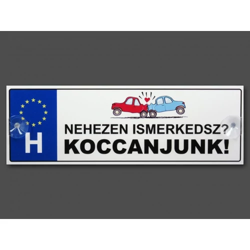 Nehezen ismerkedsz? koccanjunk feliratú vicces rendszámtábla