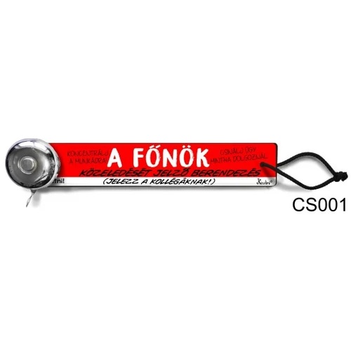Főnök közeledését jelző berendezés Vicces csengő